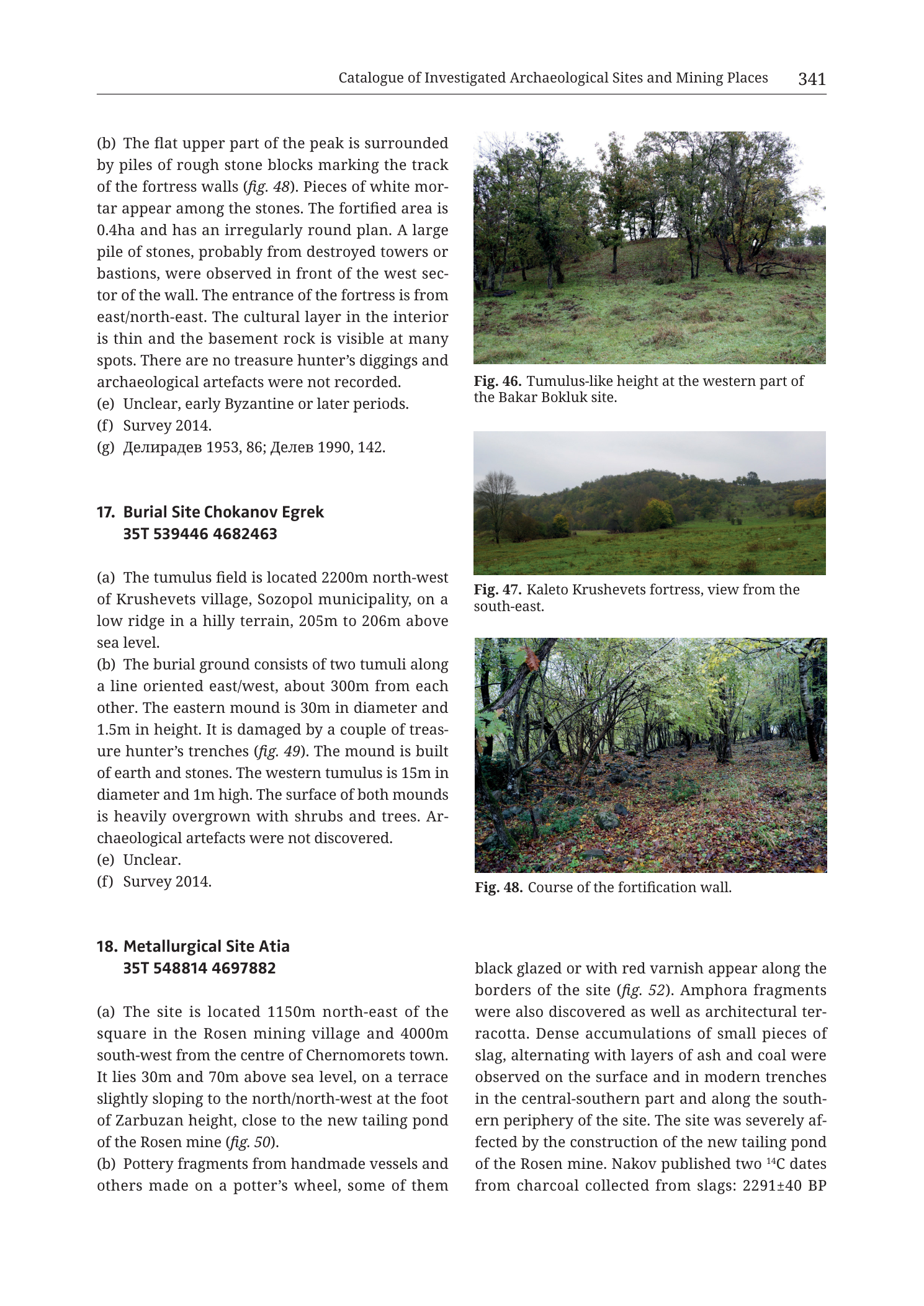 p. 341 (printed header); continuation of 16. Fortress Krushevets Kaleto; full 17. Burial Site Chokanov Egrek; start/majority of 18. Metallurgical Site Atia; Figs. 46–48